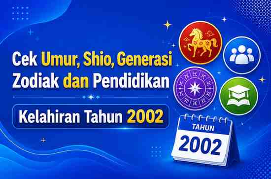 Kelahiran Tahun 2002 Umur Berapa Sekarang